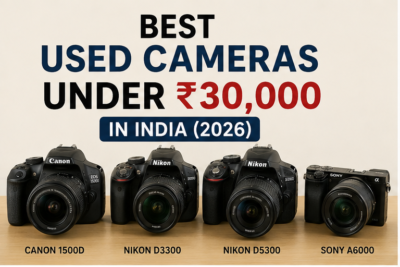 Best Used Cameras Under Rs 30000 in India